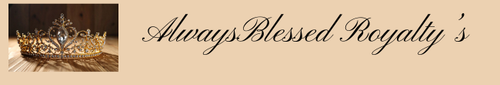 AlwaysBlessed Royalty's 